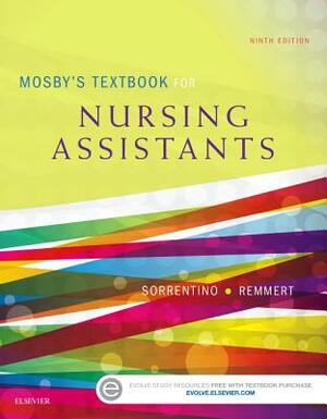 Mosby's Textbook for Nursing Assistants by Sheila A. Sorrentino, Leighann Remmert