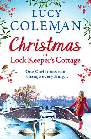 Christmas at Lock Keeper's Cottage: The perfect uplifting festive read of love and hope for 2020 by Lucy Coleman