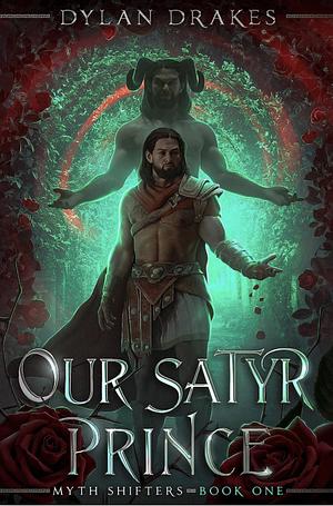 Our Satyr Prince by Dylan Drakes
