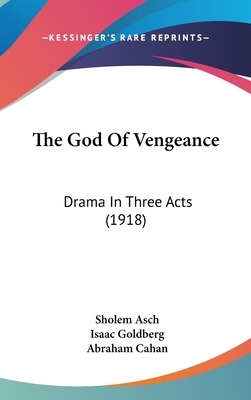 The God Of Vengeance: Drama In Three Acts (1918) by Sholem Asch