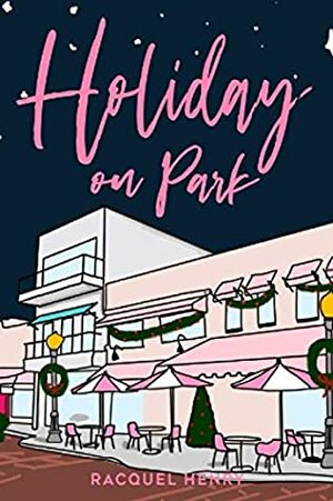 Holiday on Park by Racquel Henry