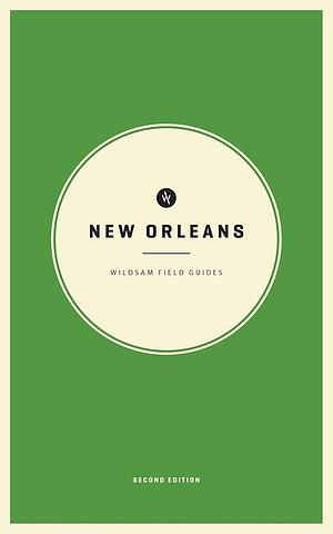 Wildsam Field Guides: New Orleans: 2nd Edition by Taylor Bruce