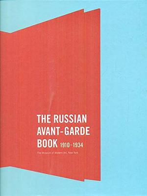 The Russian Avant-Garde Book, 1910-1934 by Jared Ash, Margit Rowell