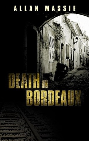Death in Bordeaux by Allan Massie