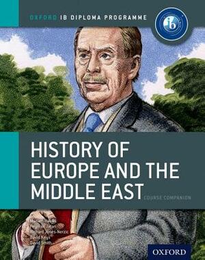 Ib History of Europe & the Middle East: Course Book: Oxford Ib Diploma Program by Mariam Habibi, Peyman Jafari, Richard Jone-Nerzic