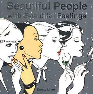 Beautiful People with Beautiful Feelings by Donny Miller