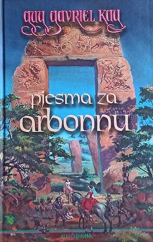 Pjesma za Arbonnu by Guy Gavriel Kay