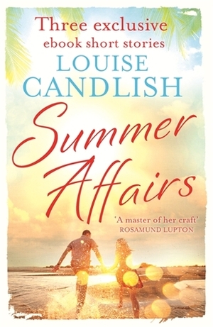 Summer Affairs by Louise Candlish