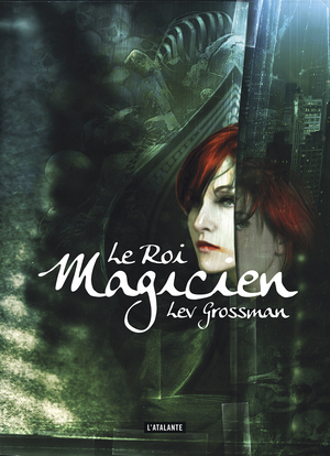 Le Roi Magicien by Lev Grossman