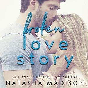 Broken Love Story by Natasha Madison