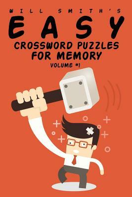 Easy Crossword Puzzles For Memory - Volume 1 by Will Smith
