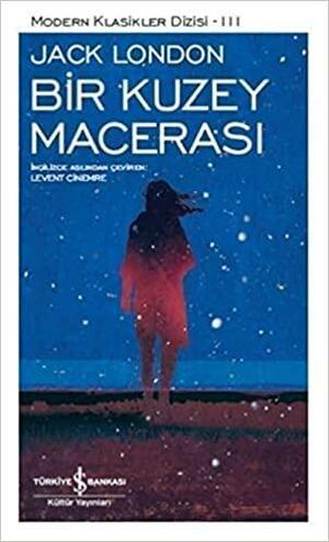 Bir Kuzey Macerası by Jack London