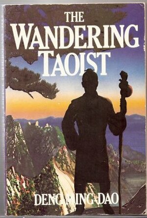 The Wandering Taoist by Deng Ming-Dao