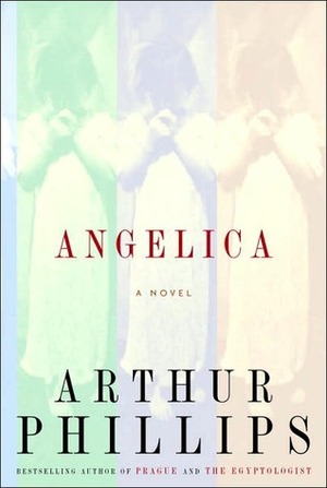 Angelica by Arthur Phillips