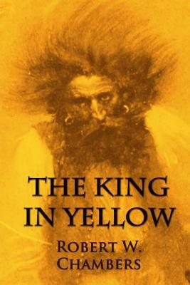 The King in Yellow by Robert W. Chambers