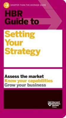 HBR Guide to Setting Your Strategy by Harvard Business Review