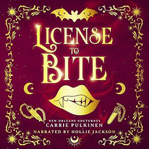 License to Bite: A Frightfully Funny Paranormal Romantic Comedy by Carrie Pulkinen
