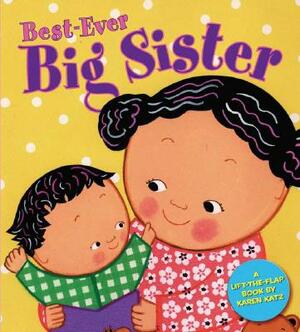 Best-Ever Big Sister by Karen Katz