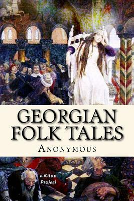 Georgian Folk Tales: "Illustrated" by 