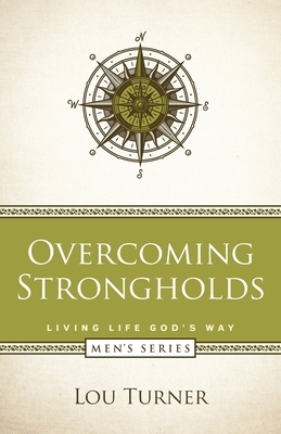 Overcoming Strongholds by Lou Turner