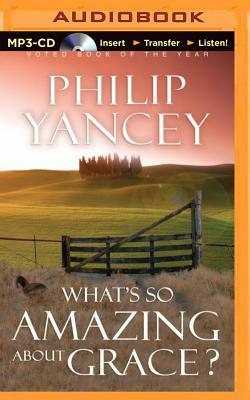 What's So Amazing about Grace? by Philip Yancey
