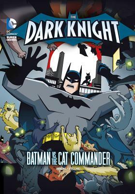 The Dark Knight: Batman vs. the Cat Commander by J.E. Bright