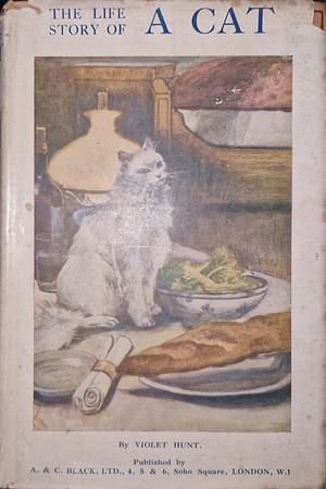 The Life Story Of A Cat by Violet Hunt