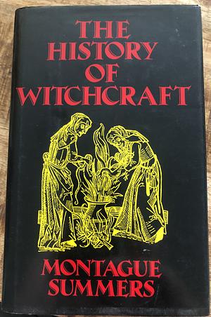 History of Witchcraft by Montague Summers