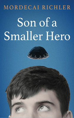 Son of a Smaller Hero by Mordecai Richler