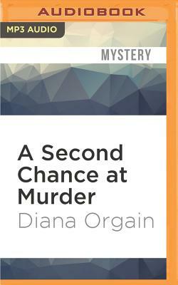 A Second Chance at Murder by Diana Orgain