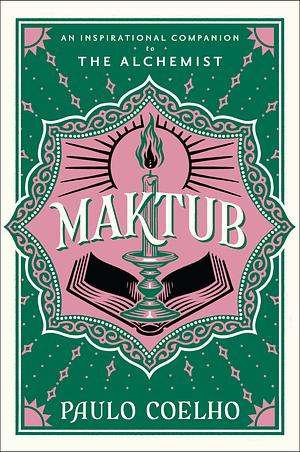 Maktub: An Inspirational Companion to the Alchemist by Paulo Coelho