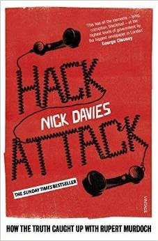 Hack Attack: How the truth caught up with Rupert Murdoch by Nick Davies