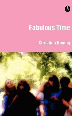 Fabulous Time by Christina Koning