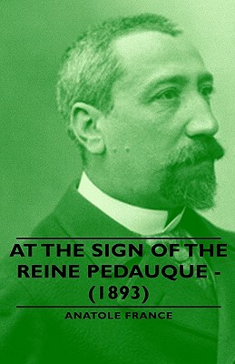At the Sign of the Reine Pedauque - (1893) by Anatole France