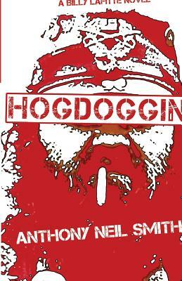 Hogdoggin' by Anthony Neil Smith