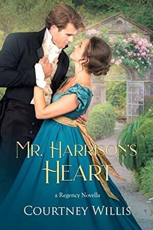 Mr. Harrison's Heart by Courtney Willis