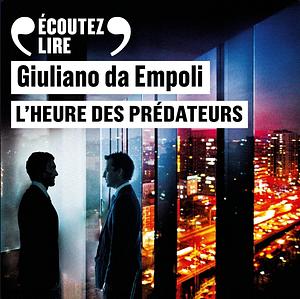 L'heure des prédateurs by Giuliano da Empoli