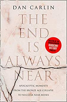 Loppu on aina lähellä: Hardcore historiaa by Dan Carlin