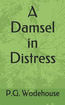 A Damsel in Distress by P.G. Wodehouse