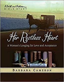 Her Restless Heart: A Woman's Longing for Love and Acceptance by Barbara Cameron, Lori Jones