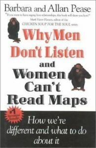 Why Men Don't Listen & Women Can't Read Maps: How We're Different and What to Do about It by Barbara Pease, Allan Pease