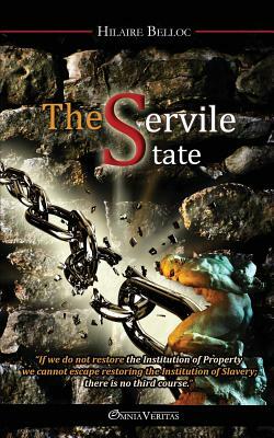 The Servile State by Hilaire Belloc