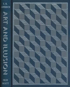 Art and Illusion A Study in the Psychology of Pictorial Representation by E.H. Gombrich, E.H. Gombrich