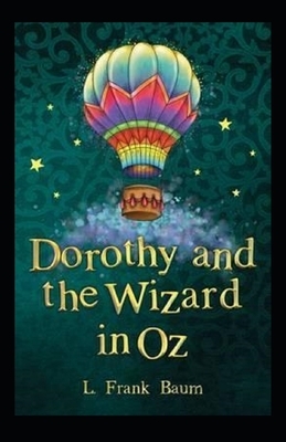 Dorothy and the Wizard in Oz Annotated by L. Frank Baum