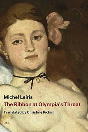 The Ribbon at Olympia's Throat (Semiotext(e) / Native Agents) by Christine Pichini, Michel Leiris, Marc Augé