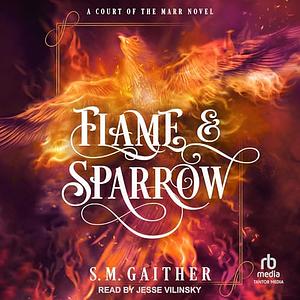 Flame & Sparrow by S.M. Gaither