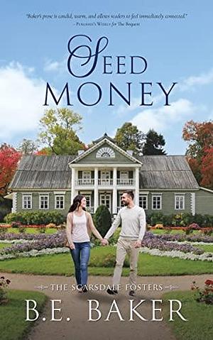 Seed Money by B.E. Baker, B.E. Baker