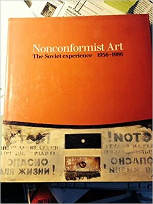 Nonconformist Art: The Soviet Experience 1956-1986 by Thames &amp; Hudson