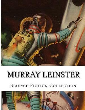 Murray Leinster, Science Fiction Collection by Murray Leinster