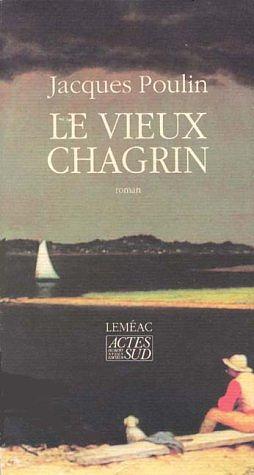 Le Vieux Chagrin by Jacques Poulin